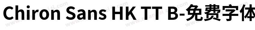 Chiron Sans HK TT B字体转换